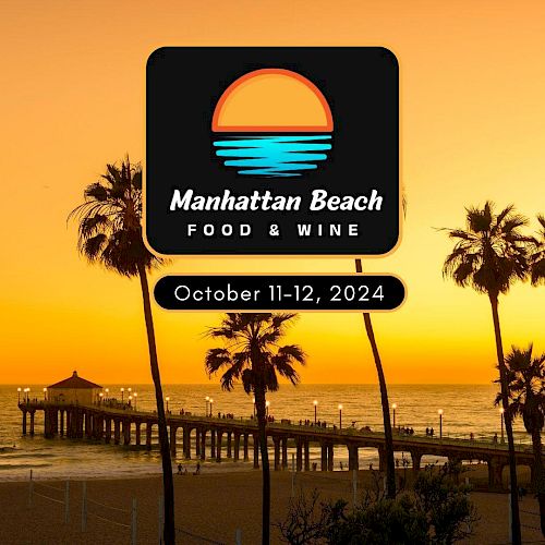 Image features a sunset at Manhattan Beach with an event logo for "Manhattan Beach Food & Wine", scheduled for October 11-12, 2024.